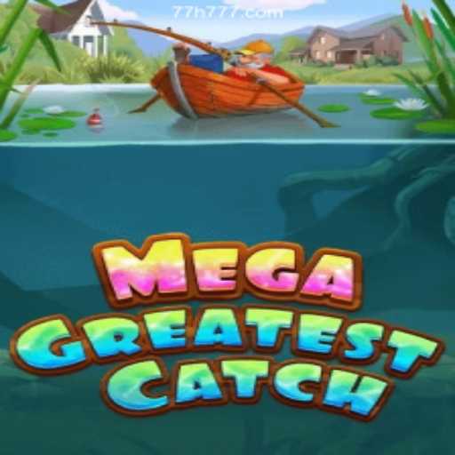 Discover the Exciting World of MegaGreatestCatch at 77h.com 2026 - Melhor Cassino Online do Brasil